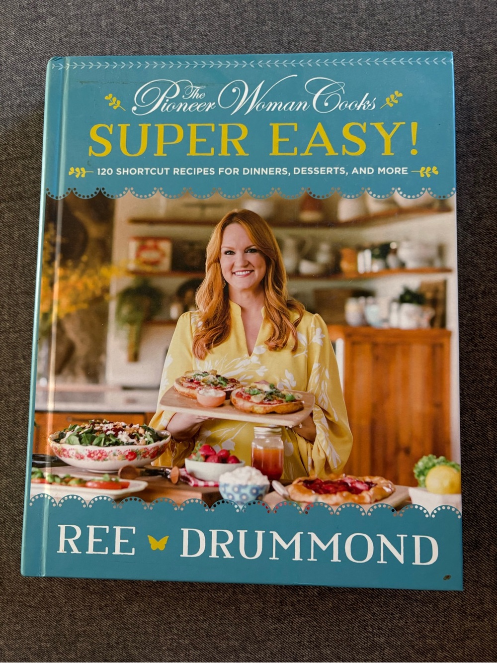 The Pioneer Woman Super Easy! Cookbook